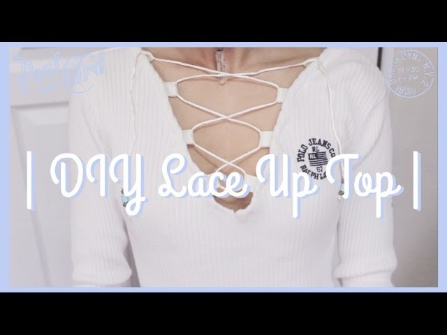 DIY Lace Up Top || With Customizable Laces