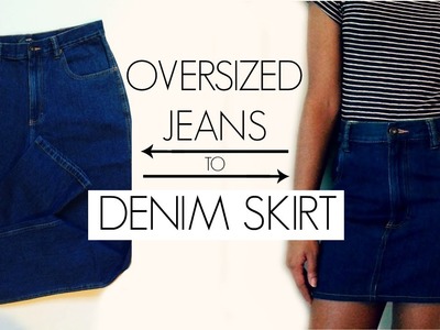 DIY Oversized Jeans to Denim Skirt