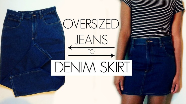 DIY Oversized Jeans to Denim Skirt