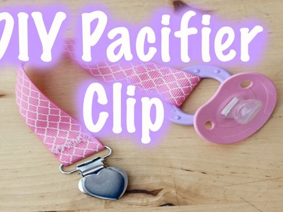 DIY Pacifier Clip