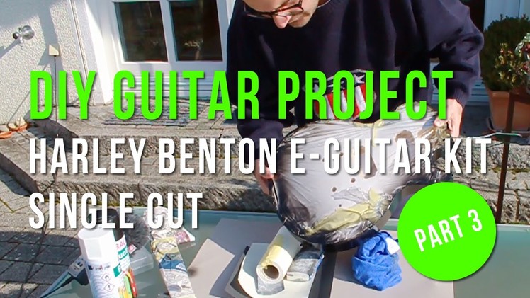 DIY Project - Harley Benton Electric Guitar Kit Single Cut (Part 3: Damn Lacquer!)