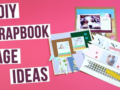 DIY Scrapbook Page Ideas