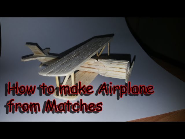 How to build  Airplane.matchstick