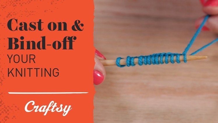 How to Cast On & Bind Off Knitting 4 Ways