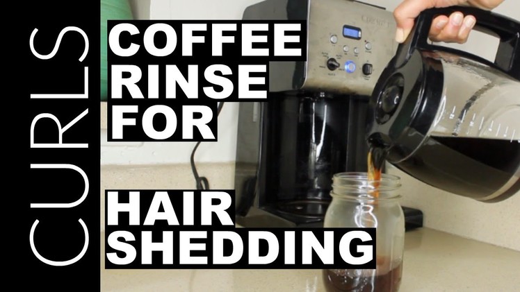 HOW TO: COFFEE RINSE TO REDUCE HAIR SHEDDING