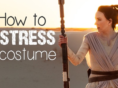 How to Distress a Costume (Rey from Star Wars) - Atelier Heidi