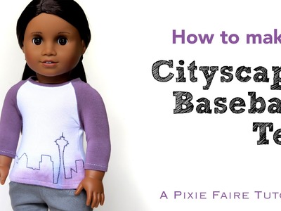 How to Make a Cityscape Baseball Tee for Your Doll
