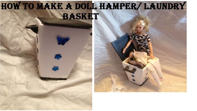 How to make a doll hamper.laundry basket for your barbie doll