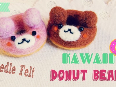 KAWAII Donut Bears - Needle Felting Tutorial | DIY