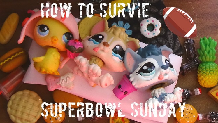 Lps: How to Survive Superbowl Sunday! #2
