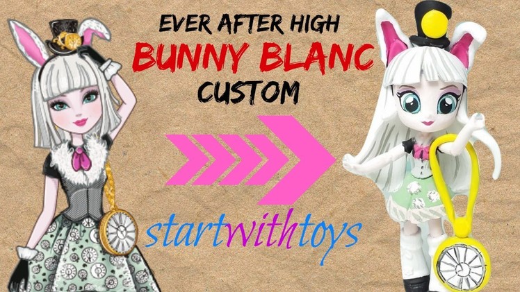 Bunny Blanc Ever After High Custom DIY Crafts MLP Equestria Girls Twilight Sparkle