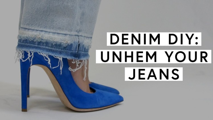 Denim DIY: How To Unhem Your Jeans | The Zoe Report by Rachel Zoe