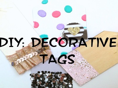 DIY HACK: Decorative Tags Done In 4 Ways!