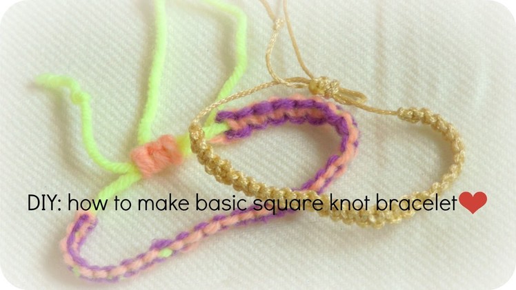 DIY: How To Make Basic Square Knot Bracelet ( friendship bracelet)