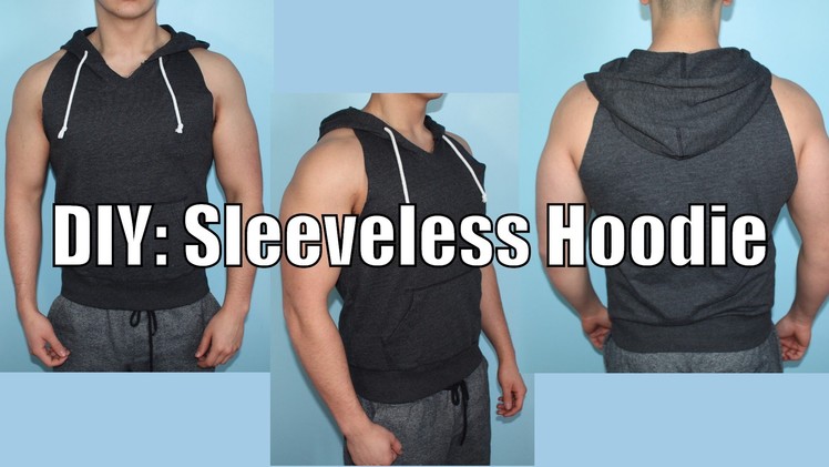 DIY: How to make your own Sleeveless Hoodie