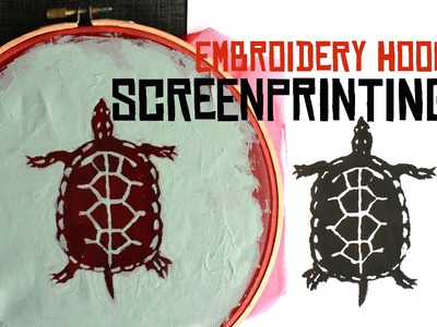 DIY Screenprinting with an Embroidery Hoop