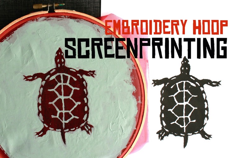 DIY Screenprinting with an Embroidery Hoop