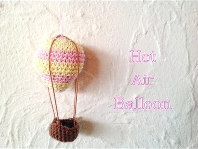 How to crochet a Hot Air Balloon