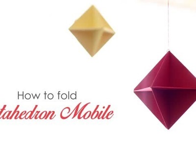 How to fold : Octahedron Mobile