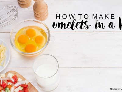 How to Make an Omelet in a Bag