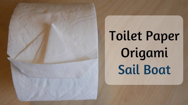 How to Make Toilet Paper Origami - Sail Boat