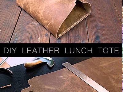 DIY Leather Lunch Tote