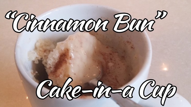 Easy Recipe:  Cinnamon Bun Cake-in-a-Cup  | Mug Cake- Make it in under 5 minutes!