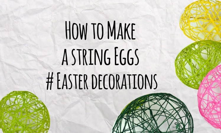 How to Make a String Eggs - Master of DIY - Creative Ideas For Home