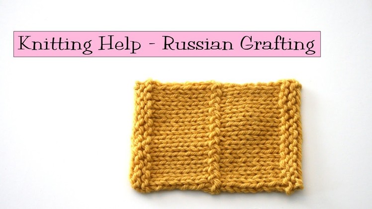 Knitting Help - Russian Grafting