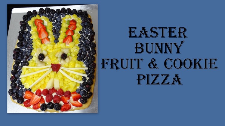 Bunny Fruit Pizza (with Cookie Crust)- with yoyomax12