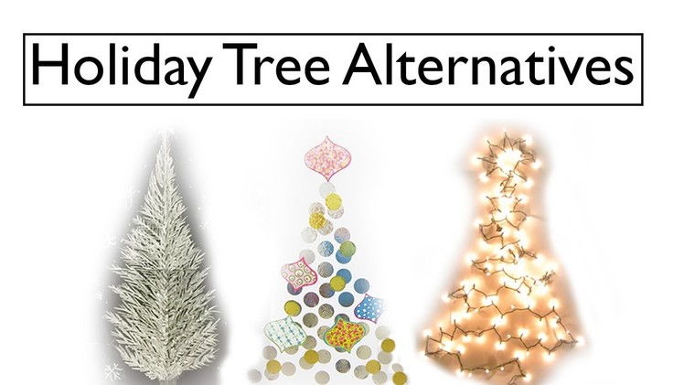 Fridiy: Holiday Tree Alternatives
