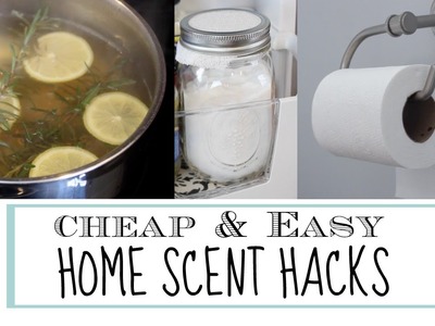 HOME SCENT HACKS | Cheap & Easy