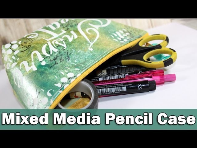 Mixed Media pencil case