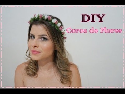 DIY | Coroa de Flores ♥ Beauty Secrets