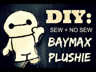 [VLOG 71] DIY- Sew + No Sew Baymax Plushie