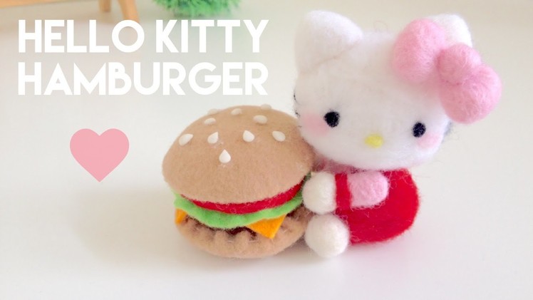 DIY Hello Kitty & Burger Plush Needle Felt Tutorial