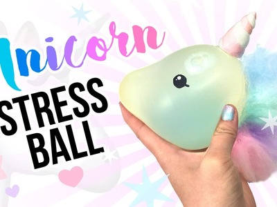 DIY Unicorn STRESS BALL!! Make A Sparkly and Squishy Stress Ball!