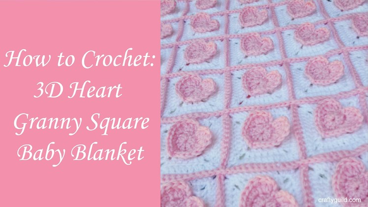 3D Heart Granny Square Baby Blanket