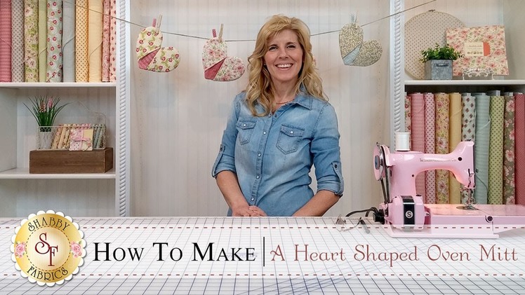 Country Kitchen Heart Shaped Oven Mitt | with Jennifer Bosworth of Shabby Fabrics