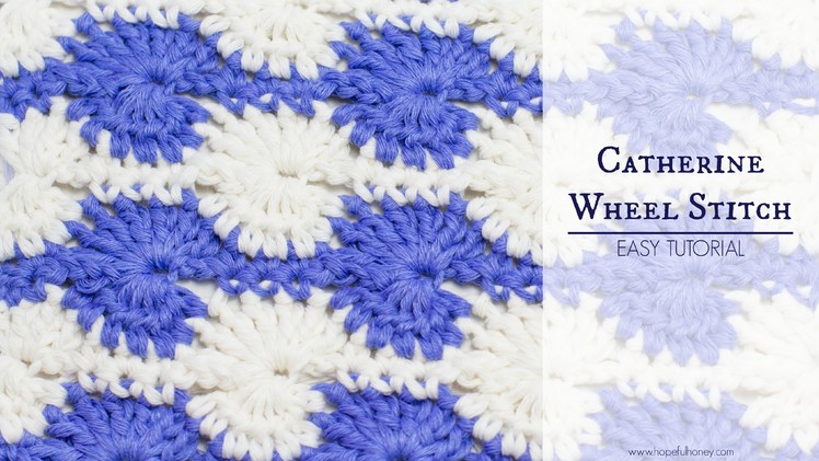 How To: Crochet The Catherine Wheel (Starburst) Stitch - Easy Tutorial