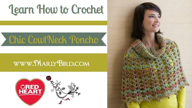 Learn How to Crochet the Chic Cowl Neck Poncho with Marly Bird