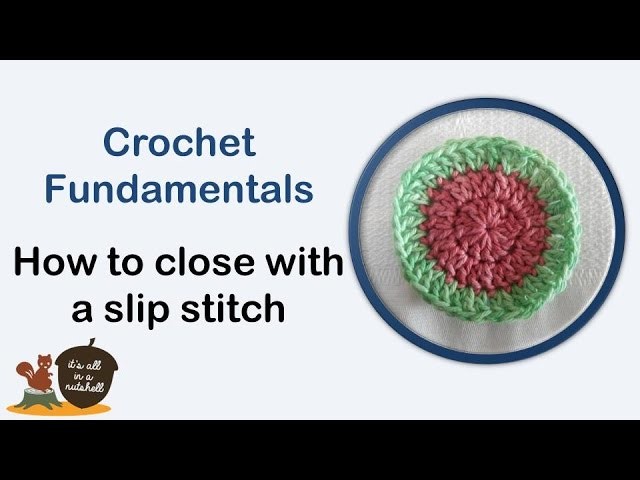 Close a with a slip stitch - Crochet Fundamentals #14
