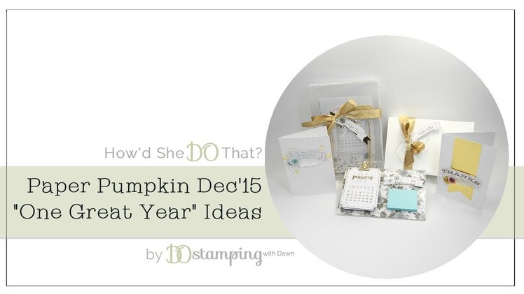 Dec 2015 One Great Year Paper Pumpkin Kit Ideas by Dawn O