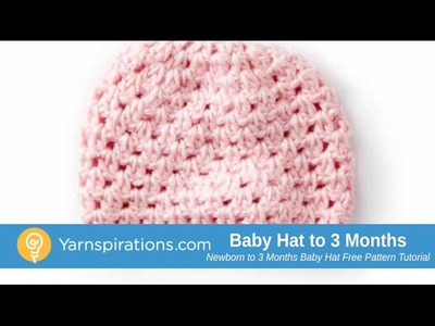 How to Crochet A Baby Hat: Up To 3 Months