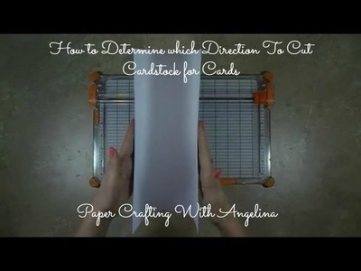 How to Determine which Direction To Cut Cardstock for Cards