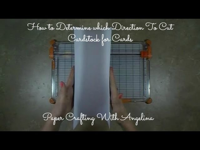 How to Determine which Direction To Cut Cardstock for Cards