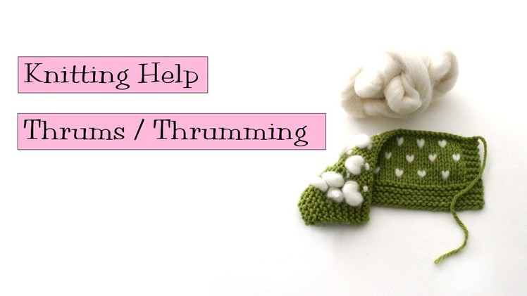 Knitting Help - Thrums. Thrumming