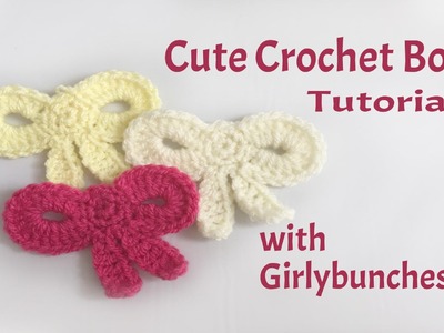 Learn to Crochet with Girlybunches - Cute Crochet Bow Tutorial