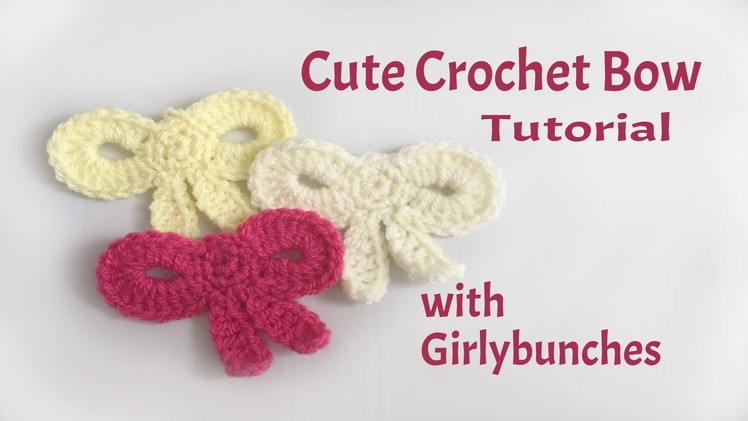 Learn to Crochet with Girlybunches - Cute Crochet Bow Tutorial