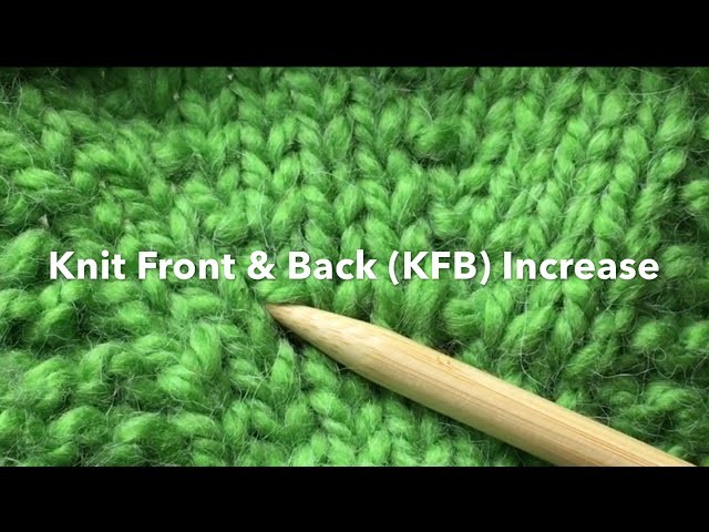 Needle Knit Increase: Knit Front & Back (KFB, KFB or k1fb) (with slow motion)